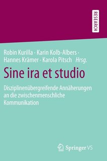 Sine ira et studio: Disziplinenübergreifende Annäherungen an die zwischenmenschliche Kommunikation