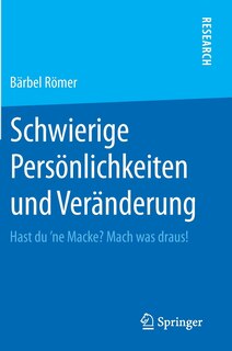 Schwierige Persönlichkeiten und Veränderung: Hast du ʼne Macke? Mach was draus!