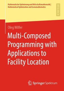 Front cover_Multi-composed Programming With Applications To Facility Location