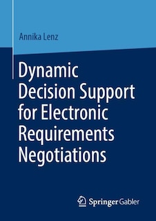 Front cover_Dynamic Decision Support For Electronic Requirements Negotiations