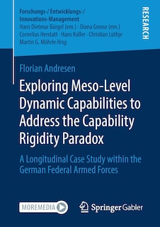 Front cover_Exploring Meso-level Dynamic Capabilities To Address The Capability Rigidity Paradox