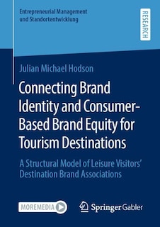 Front cover_Connecting Brand Identity And Consumer-based Brand Equity For Tourism Destinations