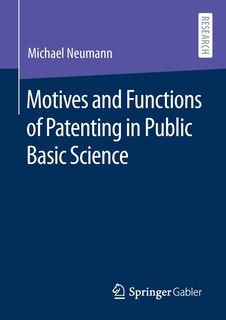 Front cover_Motives And Functions Of Patenting In Public Basic Science