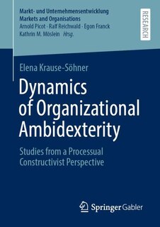Front cover_Dynamics Of Organizational Ambidexterity