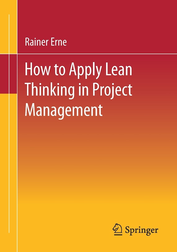 Front cover_Lean Project Management - How To Apply Lean Thinking To Project Management