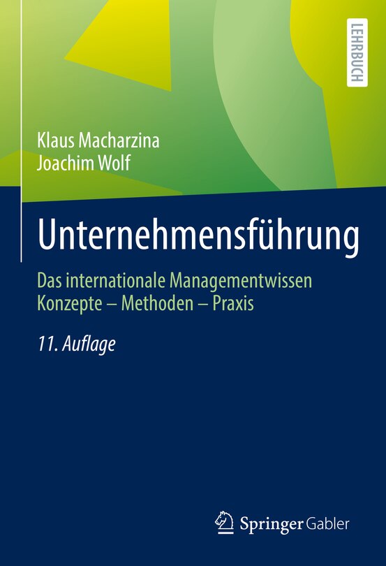 Unternehmensführung: Das Internationale Managementwissen Konzepte - Methoden - Praxis