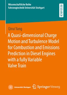 Front cover_A Quasi-dimensional Charge Motion And Turbulence Model For Combustion And Emissions Prediction In Diesel Engines With A Fully Variable Valve Train