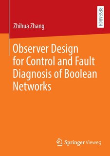 Front cover_Observer Design For Control And Fault Diagnosis Of Boolean Networks