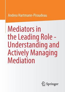 Couverture_Mediators In The Leading Role - Understanding And Actively Managing Mediation