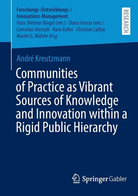 Front cover_Communities Of Practice As Vibrant Sources Of Knowledge And Innovation Within A Rigid Public Hierarchy