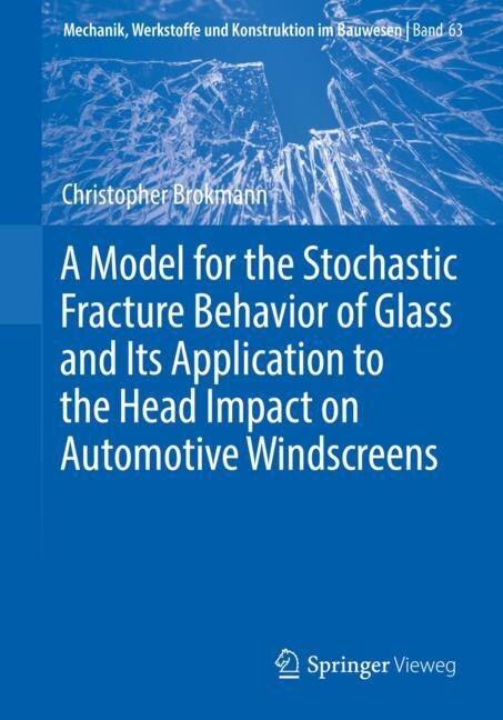 Couverture_A Model For The Stochastic Fracture Behavior Of Glass And Its Application To The Head Impact On Automotive Windscreens