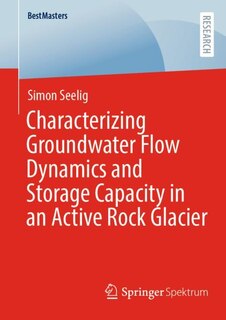 Couverture_Characterizing Groundwater Flow Dynamics And Storage Capacity In An Active Rock Glacier