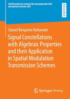 Couverture_Signal Constellations With Algebraic Properties And Their Application In Spatial Modulation Transmission Schemes