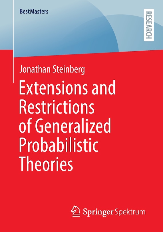 Front cover_Extensions and Restrictions of Generalized Probabilistic Theories
