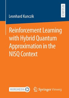 Front cover_Reinforcement Learning with Hybrid Quantum Approximation in the NISQ Context