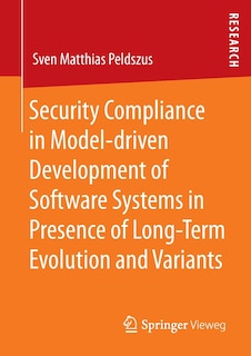 Front cover_Security Compliance in Model-driven Development of Software Systems in Presence of Long-Term Evolution and Variants