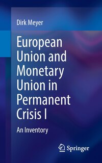 Couverture_European Union and Monetary Union in Permanent Crisis I