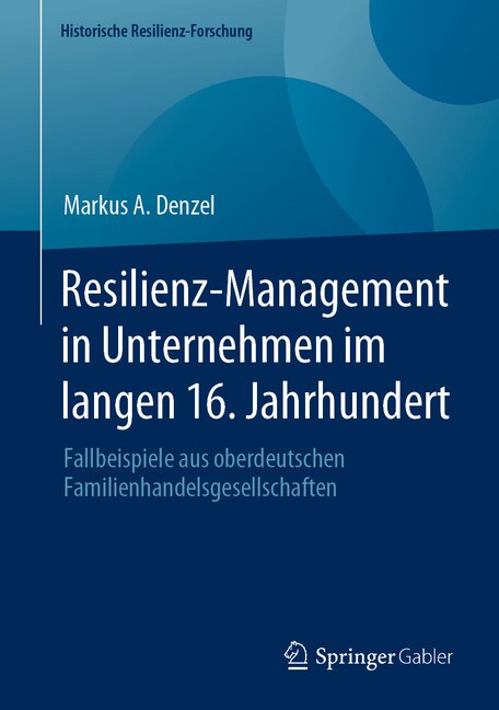 Front cover_Resilienz-Management in Unternehmen Im Langen 16. Jahrhundert