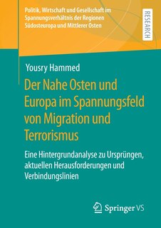 Front cover_Der Nahe Osten Und Europa Im Spannungsfeld Von Migration Und Terrorismus