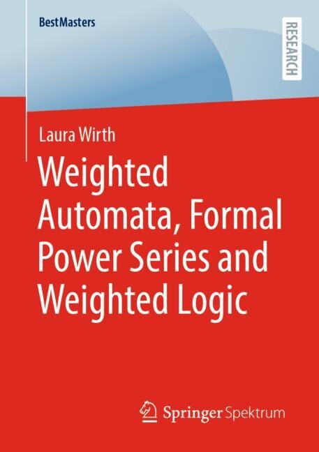 Front cover_Weighted Automata, Formal Power Series and Weighted Logic