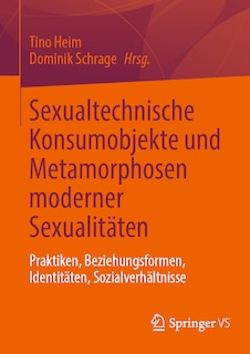 Front cover_Sexualtechnische Konsumobjekte Und Metamorphosen Moderner Sexualitäten