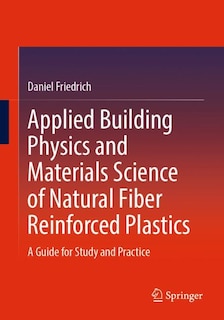 Front cover_Applied Building Physics and Materials Science of Natural Fiber Reinforced Plastics