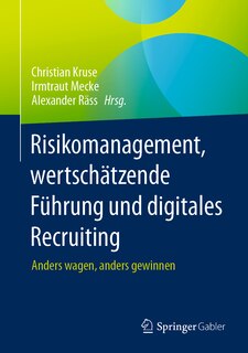 Front cover_Risikomanagement, Wertschätzende Führung Und Digitales Recruiting