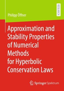 Couverture_Approximation and Stability Properties of Numerical Methods for Hyperbolic Conservation Laws