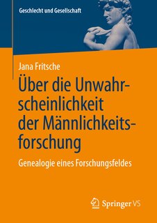 Couverture_Über Die Unwahrscheinlichkeit Der Männlichkeitsforschung