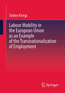 Front cover_Labour Mobility in the European Union as an Example of the Transnationalization of Employment