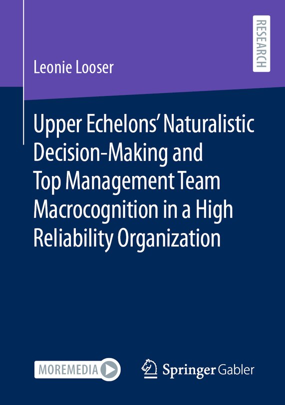 Couverture_Upper Echelons' Naturalistic Decision-Making and Top Management Team Macrocognition in a High Reliability Organization