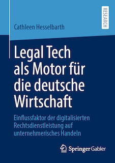 Front cover_Legal Tech ALS Motor Für Die Deutsche Wirtschaft