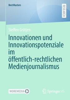 Front cover_Innovationen Und Innovationspotenziale Im Öffentlich-Rechtlichen Medienjournalismus