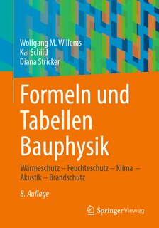 Formeln Und Tabellen Bauphysik: Wärmeschutz - Feuchteschutz - Klima - Akustik - Brandschutz