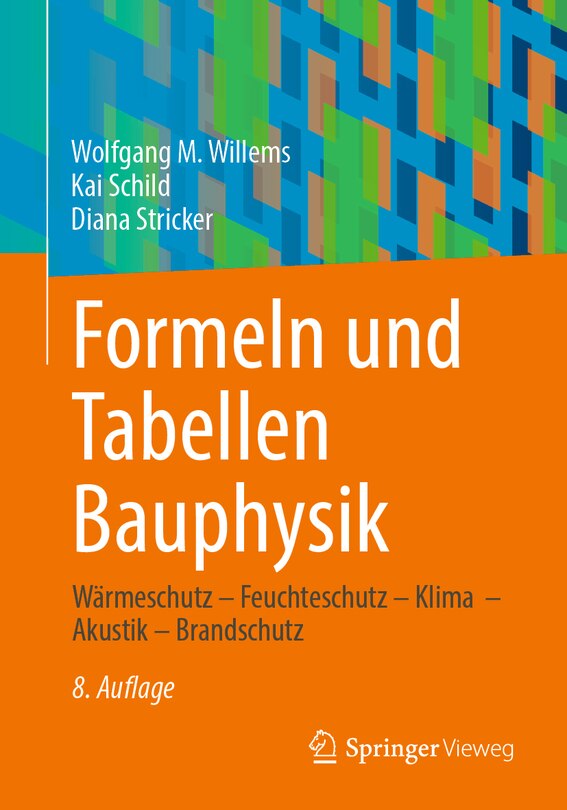 Formeln Und Tabellen Bauphysik: Wärmeschutz - Feuchteschutz - Klima - Akustik - Brandschutz
