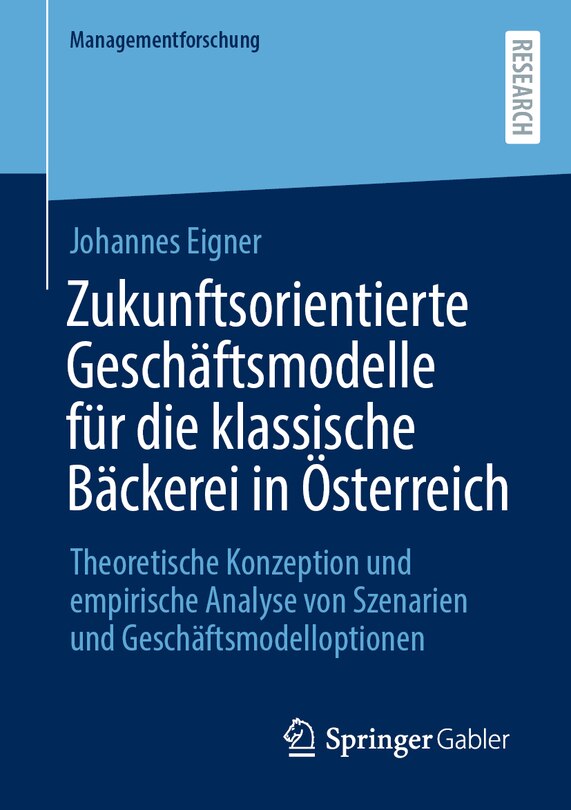 Front cover_Zukunftsorientierte Geschäftsmodelle Für Die Klassische Bäckerei in Österreich