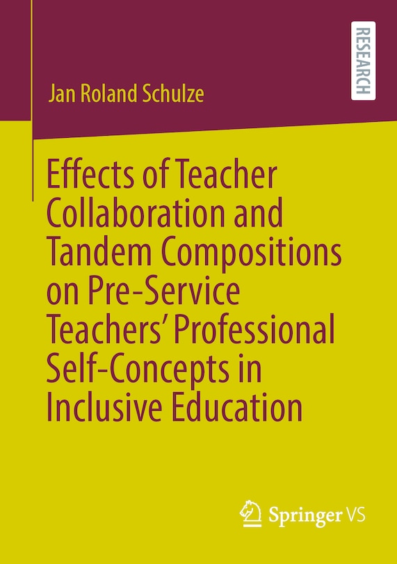 Front cover_Effects of Teacher Collaboration and Tandem Compositions on Pre-Service Teachers' Professional Self-Concepts in Inclusive Education