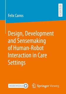 Couverture_Design, Development and Sensemaking of Human-Robot Interaction in Care Settings