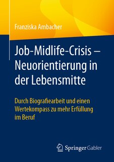 Front cover_Job-Midlife-Crisis - Neuorientierung in Der Lebensmitte