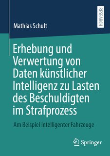 Couverture_Erhebung Und Verwertung Von Daten Künstlicher Intelligenz Zu Lasten Des Beschuldigten Im Strafprozess
