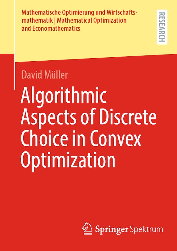 Front cover_Algorithmic Aspects of Discrete Choice in Convex Optimization