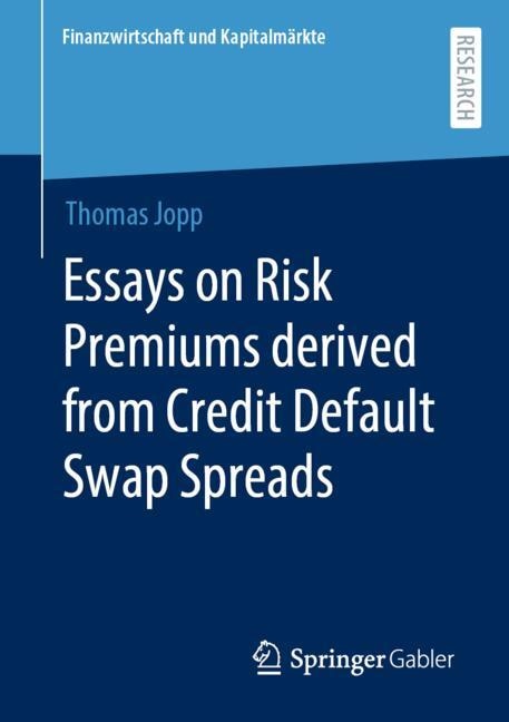 Front cover_Essays on Risk Premiums derived from Credit Default Swap Spreads