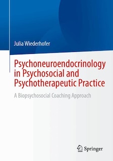 Front cover_Psychoneuroendocrinology in Psychosocial and Psychotherapeutic Practice