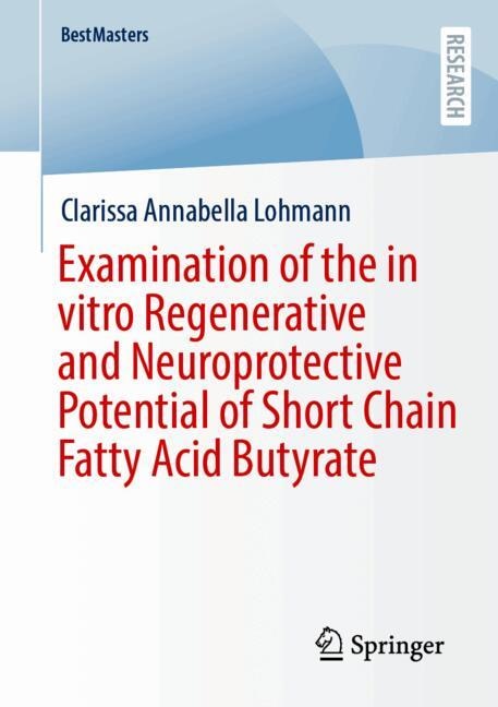 Couverture_Examination of the in vitro Regenerative and Neuroprotective Potential of Short Chain Fatty Acid Butyrate