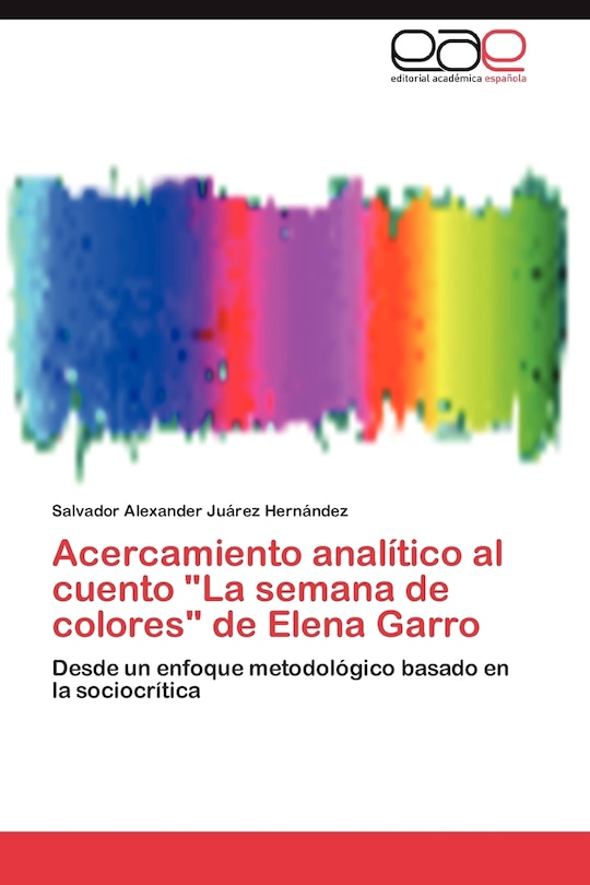 Front cover_Acercamiento Analitico Al Cuento La Semana de Colores de Elena Garro