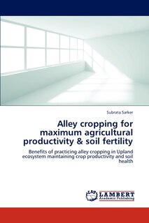 Couverture_Alley cropping for maximum agricultural productivity & soil fertility