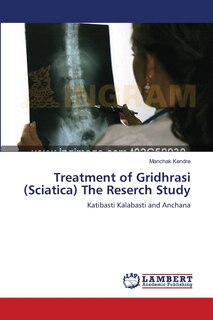 Front cover_Treatment of Gridhrasi (Sciatica) The Reserch Study