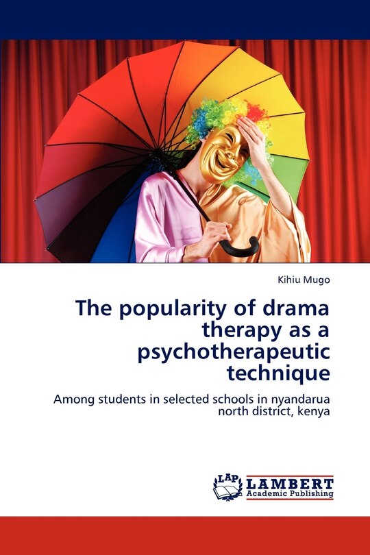 Front cover_The popularity of drama therapy as a psychotherapeutic technique