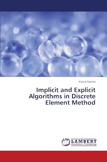 Couverture_Implicit and Explicit Algorithms in Discrete Element Method
