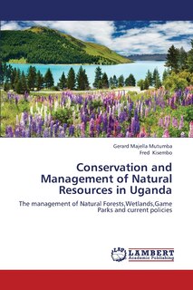 Front cover_Conservation and Management of Natural Resources in Uganda